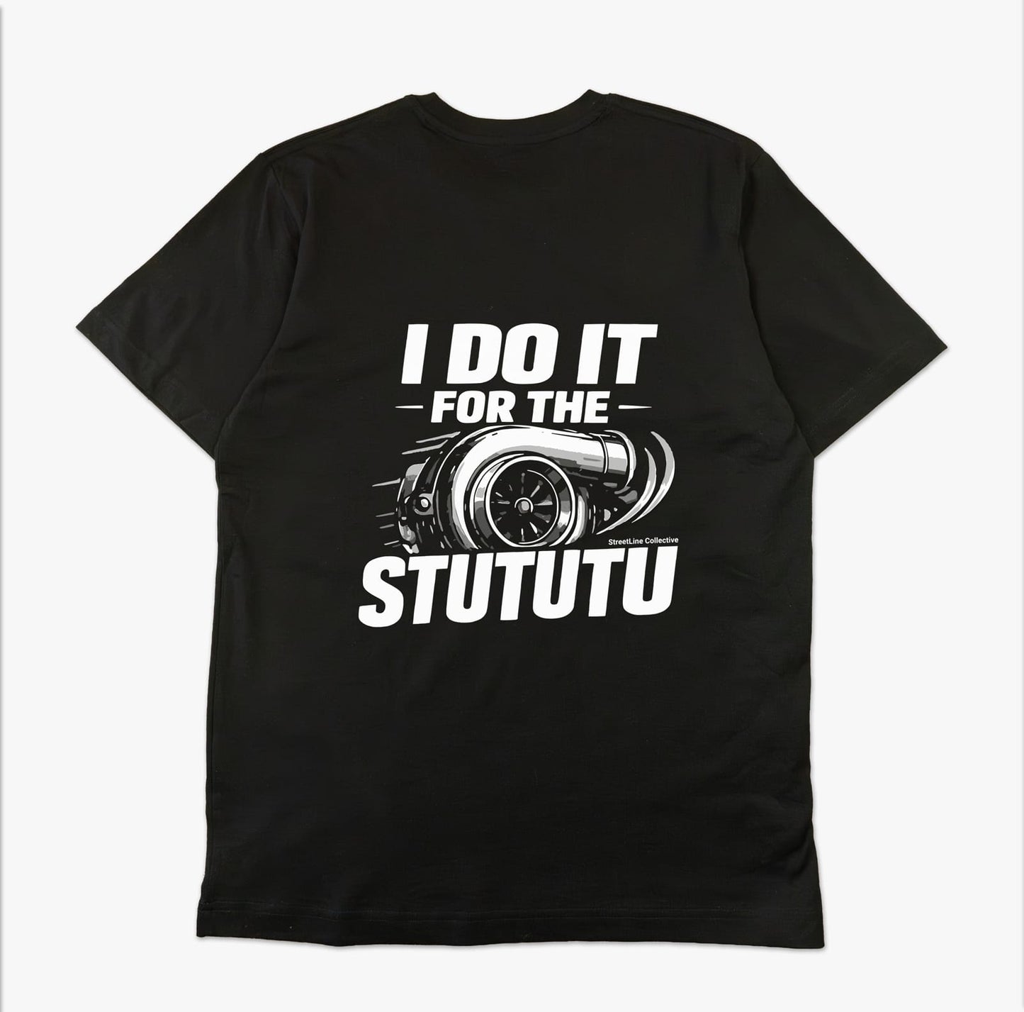 I Do It For The Stututu Shirt
