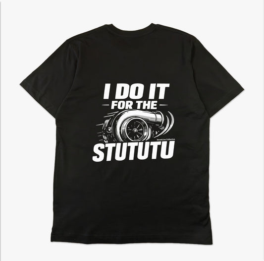 I Do It For The Stututu Shirt